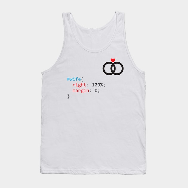 CSS #wife right 100% - Funny Programming Jokes - Light Color Tank Top by springforce